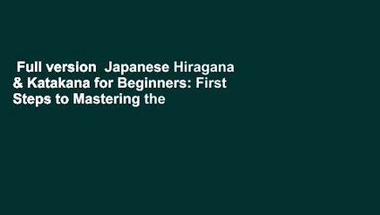 Full version  Japanese Hiragana & Katakana for Beginners: First Steps to Mastering the Japanese