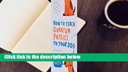 Teaching Quantum Physics to Your Dog: A Unique Approach