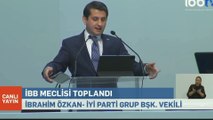 İYİ Partili İbrahim Özkan İBB Meclis kürsüsünden hükümete seslendi: 'Cumhuriyet tarihinin en dip seviyesinde!'