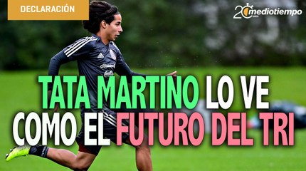 Diego Lainez es el futuro del Tricolor: Tata Martino