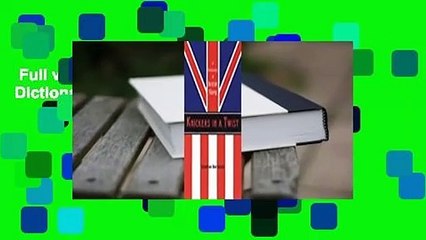 Full version  Knickers in a Twist: A Dictionary of British Slang  For Online