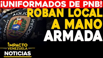 Uniformados de PNB roban local a mano armada |  NOTICIAS VENEZUELA HOY octubre 13 2020