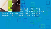 [Read] Exam Ref 70-778 Analyzing and Visualizing Data by Using Microsoft Power Bi  Best Sellers