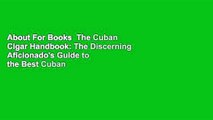 About For Books  The Cuban Cigar Handbook: The Discerning Aficionado's Guide to the Best Cuban