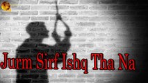Jurm Sirf Ishq Tha Na | Poetry Junction | Ishqia Shayari