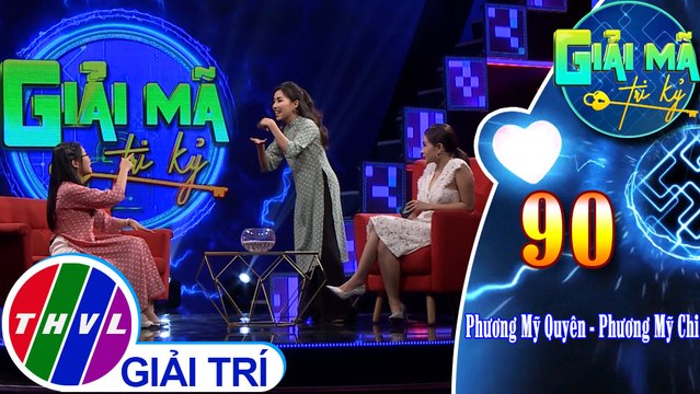 Thử thách mức độ hiểu ý nhau của chị em Phương Mỹ Quyên - Phương Mỹ Chi với Giải mã tri kỷ