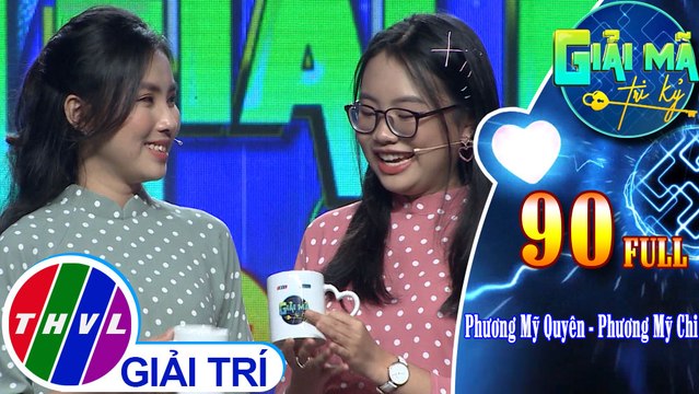 Giải mã tri kỷ - Tập 90: Phương Mỹ Quyên - Phương Mỹ Chi