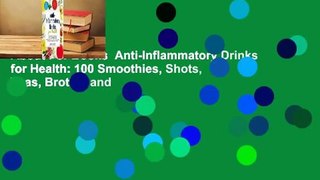 About For Books  Anti-Inflammatory Drinks for Health: 100 Smoothies, Shots, Teas, Broths, and