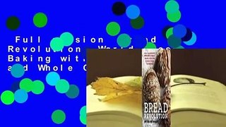 Full version  Bread Revolution: World-Class Baking with Sprouted and Whole Grains, Heirloom