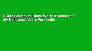 E-Book completo Home Work: A Memoir of My Hollywood Years Per Kindle