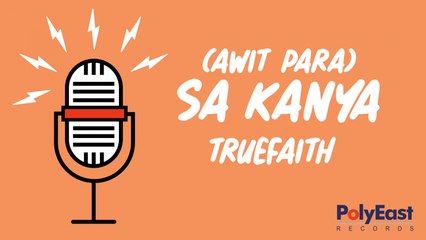 True Faith - Awit Para (Sa Kanya) - (Official Lyric)