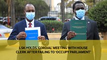 LSK holds 'cordial' meeting with House clerk after failing to 'Occupy Parliament'