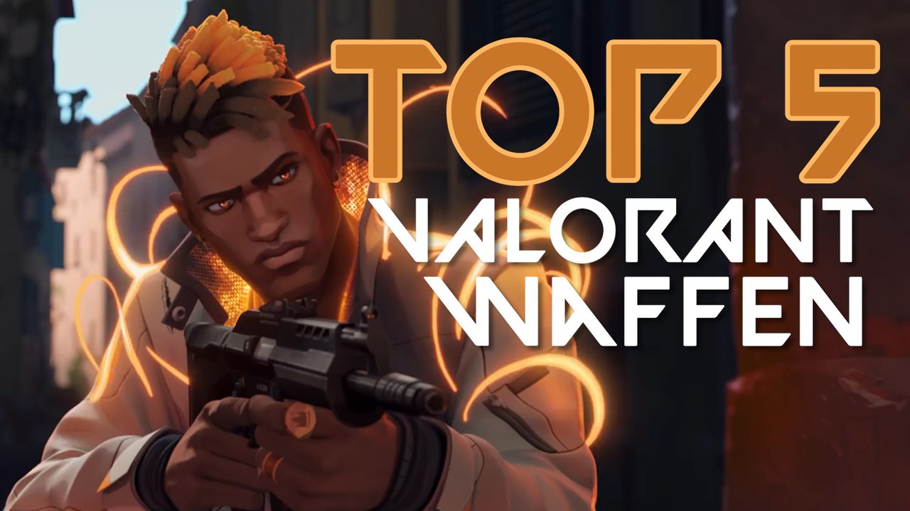 Die Top 5 Valorant Waffen