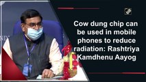 Cow dung chip can be used in mobile phones to reduce radiation: Rashtriya Kamdhenu Aayog