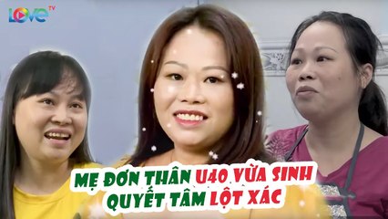 Sinh con ở tuổi 40, mẹ đơn thân tăng 14kg quyết LỘT XÁC thành người khác khiến EM GÁI bất ngờ