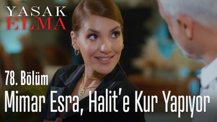 Mimar Esra, Halit'e kur yapıyor - Yasak Elma 78. Bölüm