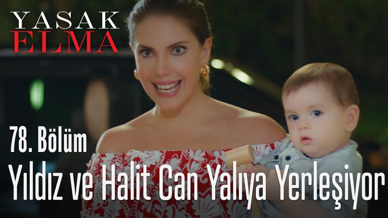 Yıldız ve Halit Can yalıya yerleşiyor - Yasak Elma 78. Bölüm