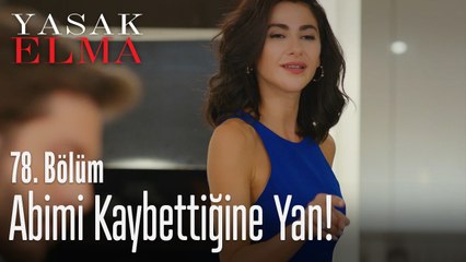 Abimi kaybettiğine yan - Yasak Elma 78. Bölüm