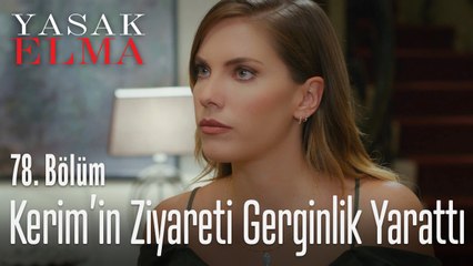 Kerim'in ziyareti gerginlik yarattı - Yasak Elma 78. Bölüm