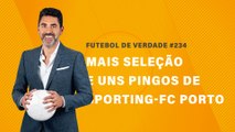 FDV #234 - Mais seleção e uns pingos de Sporting-FC Porto