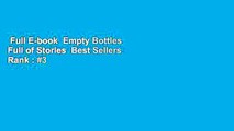 Full E-book  Empty Bottles Full of Stories  Best Sellers Rank : #3