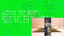 [Read] Sourdough: Recipes for Rustic Fermented Breads, Sweets, Savories, and More  Best Sellers