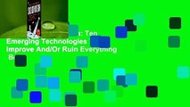 Full version  Soonish: Ten Emerging Technologies That'll Improve And/Or Ruin Everything  Best