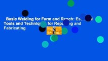 Basic Welding for Farm and Ranch: Essential Tools and Techniques for Repairing and Fabricating