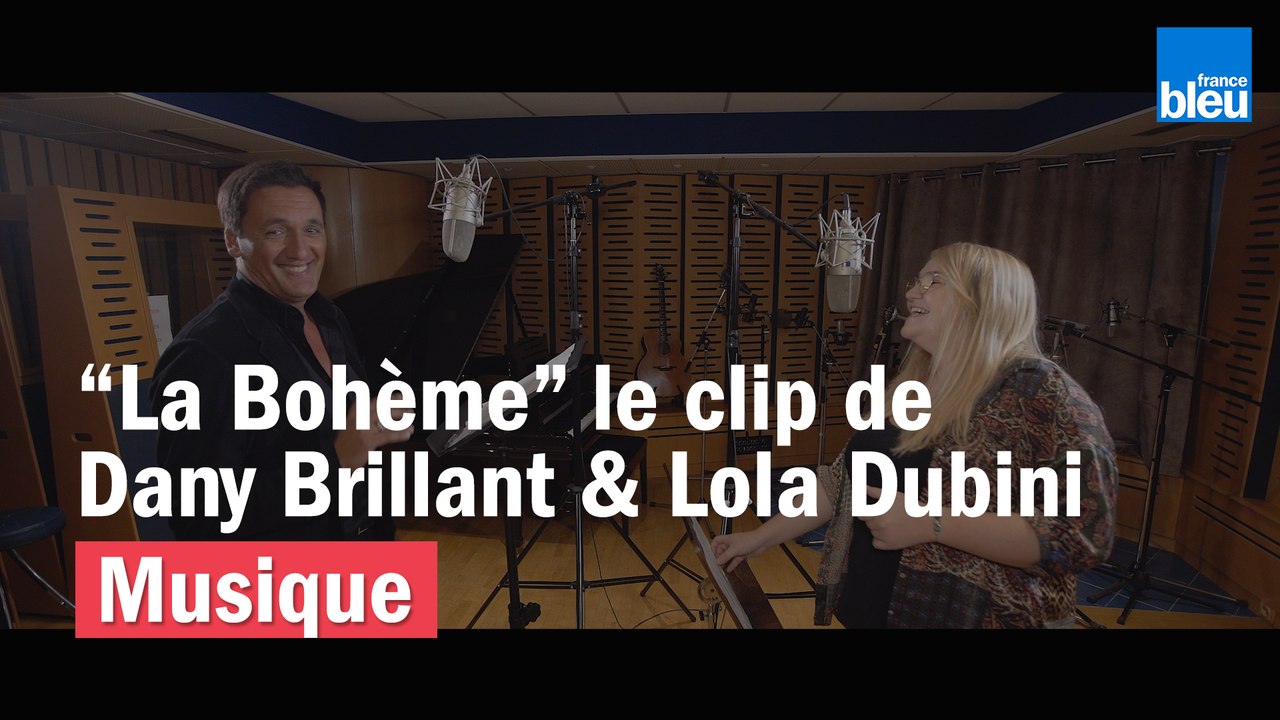 Clip Dany Brillant et  Lola Dubini "La Bohème"