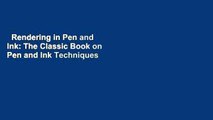 Rendering in Pen and Ink: The Classic Book on Pen and Ink Techniques for Artists, Illustrators,