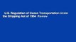 U.S. Regulation of Ocean Transportation Under the Shipping Act of 1984  Review