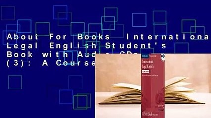 About For Books  International Legal English Student's Book with Audio CDs (3): A Course for