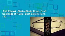 Full E-book  Shake Strain Done: Craft Cocktails at Home  Best Sellers Rank : #2