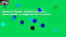 About For Books  Animali fantastici e dove trovarli: La magia del film Complete