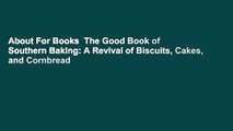 About For Books  The Good Book of Southern Baking: A Revival of Biscuits, Cakes, and Cornbread