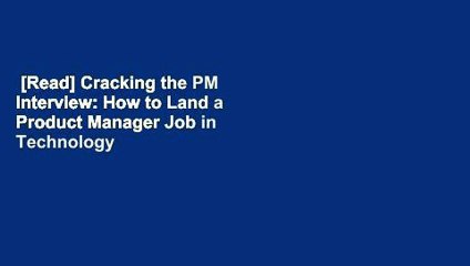 [Read] Cracking the PM Interview: How to Land a Product Manager Job in Technology  For Free