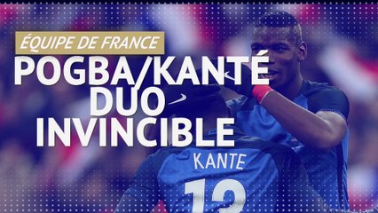 Bleus - Pogba/Kanté, le duo invincible