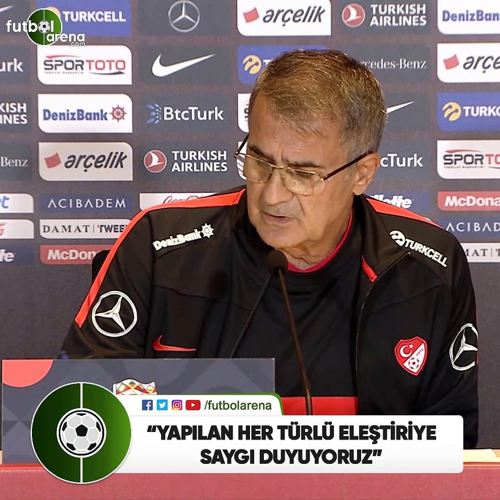 Şenol Güneş: "Yapılan her türlü eleştiriye sagı duyuyoruz"