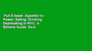 Full E-book  Appetite for Power: Eating, Drinking  Dealmaking in NYC: A Billions Guide  Best