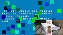 [Read] Christmas Baking: Festive Cookies, Candies, Cakes, Breads, and Snacks to Bring Comfort and