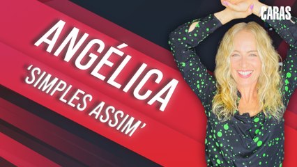 AGÉLICA ABRE SEU CORAÇÃO AO FALAR DA ESTREIA DO PROGRAMA 'SIMPLES ASSIM"