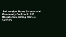 Full version  Maine Bicentennial Community Cookbook: 200 Recipes Celebrating Maine's Culinary