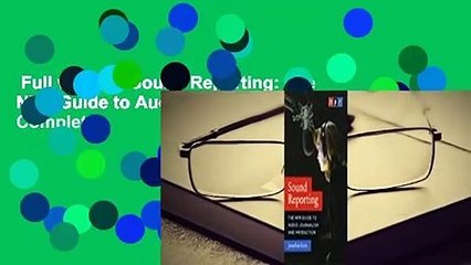 Full version  Sound Reporting: The NPR Guide to Audio Journalism and Production Complete