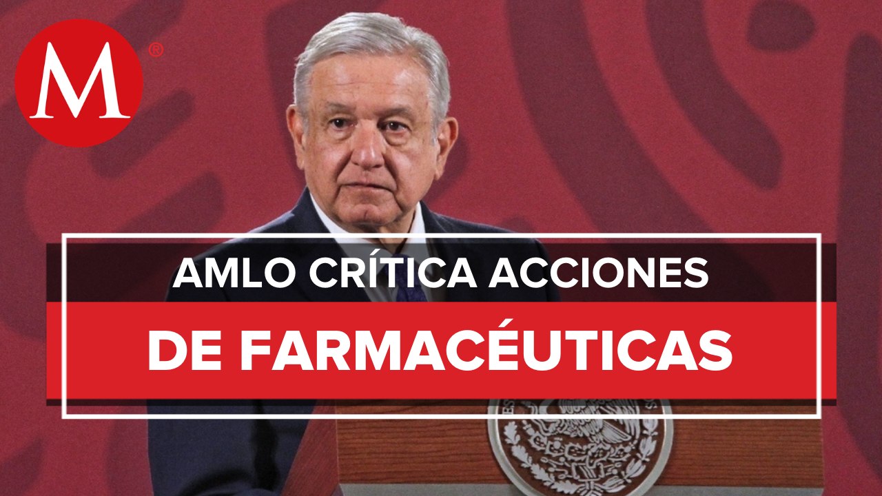 AMLO acusa de sabotaje a farmacéuticas, tras robo de medicinas contra el cáncer