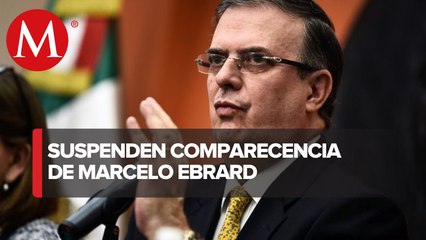 Suspenden comparecencia de Marcelo Ebrard en el Senado