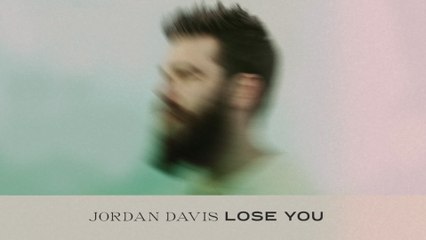 Jordan Davis - Lose You