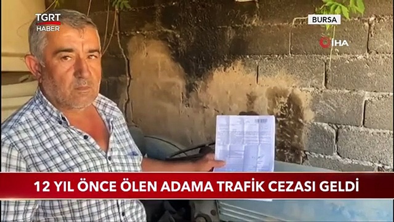 12 Yıl Önce Ölen Adama Trafik Cezası Geldi