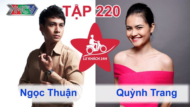 Lữ Khách 24h Tập 220 FULL | Chỉ vì quá kén chọn mà Ngọc Thuận và Quỳnh Trang phải cuốc bộ trong đêm