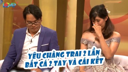 Cô gái yêu chàng trai hai lần 'bắt cá hai tay' và cái kết khó ngờ