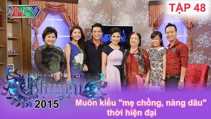 Muôn kiểu "mẹ chồng, nàng dâu" thời hiện đại | NGHÌN LẺ MỘT CHUYỆN | Tập 48 | 13/09/2015